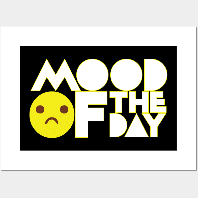 MOOD OF THE day Wall Art by worshiptee